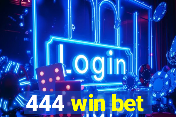 444 win bet